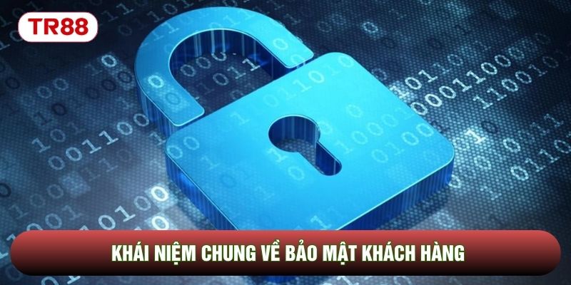 Khái niệm chung về bảo mật khách hàng
