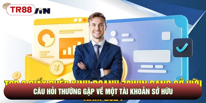 Câu hỏi thường gặp về một tài khoản sở hữu